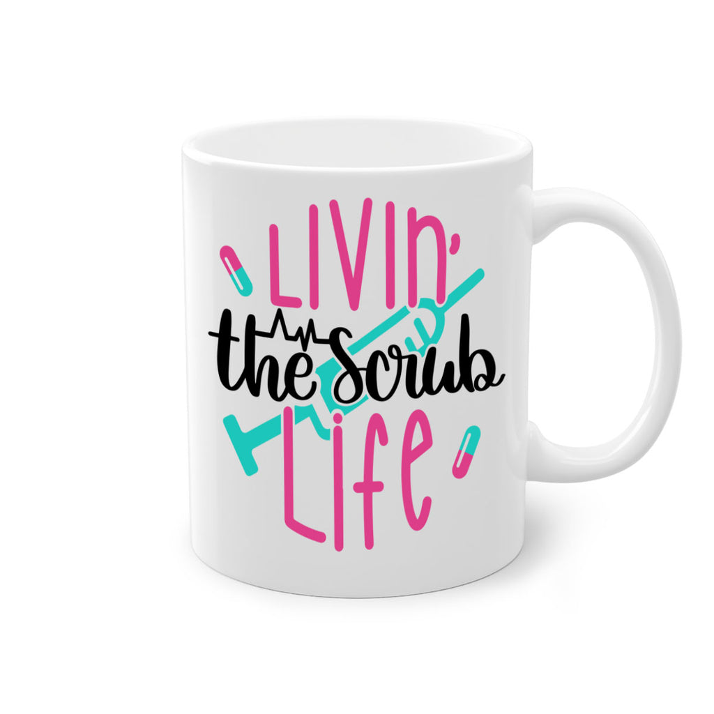 Livin The Scrub Life Style Style 137#- nurse-Mug / Coffee Cup
