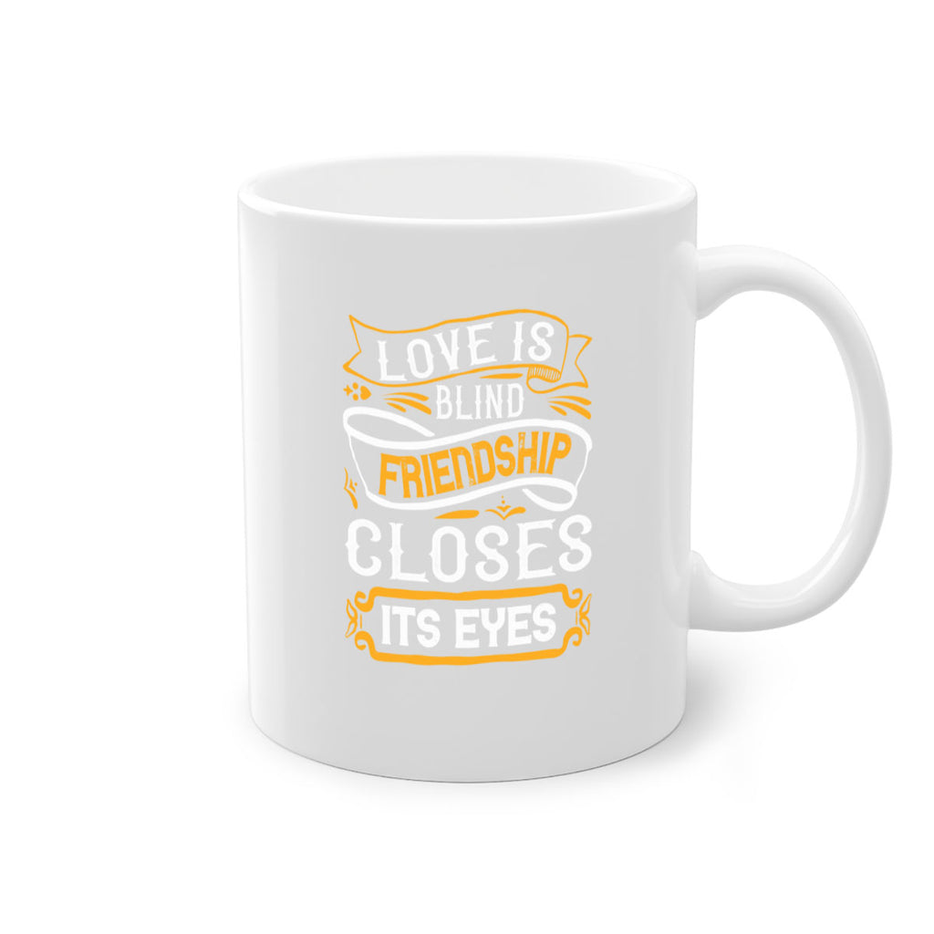 Love is blind friendship closes its eyes Style 71#- best friend-Mug / Coffee Cup