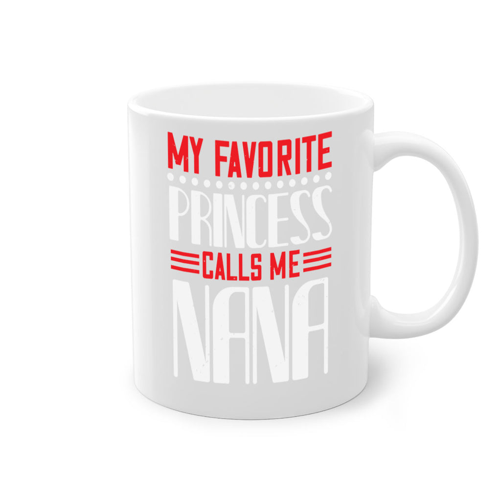 MY FAVORITE PRINCESS CALLME NANA 103#- grandma-Mug / Coffee Cup