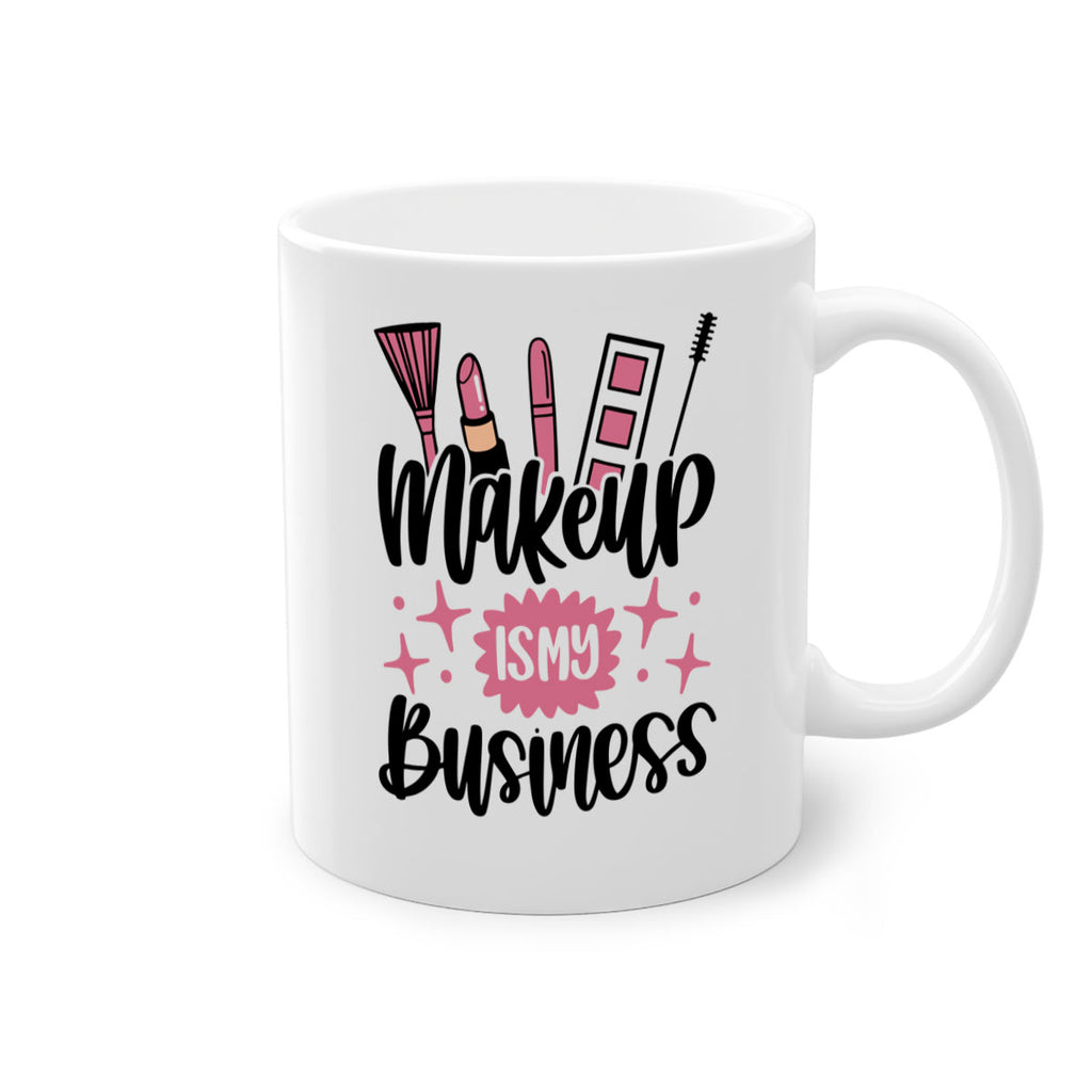 Makeup Is My business Style 46#- makeup-Mug / Coffee Cup