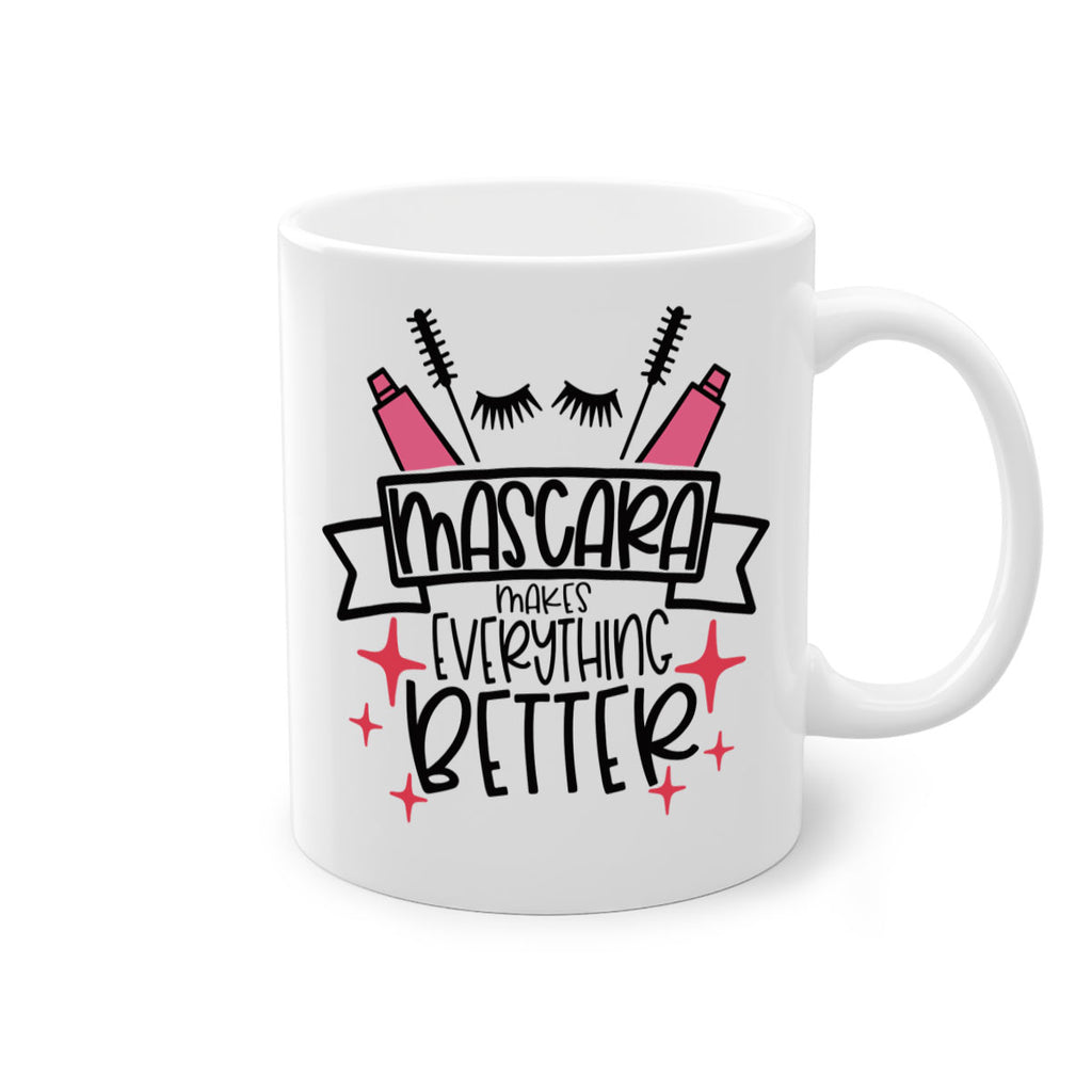 Mascara Makes Everything Better Style 40#- makeup-Mug / Coffee Cup