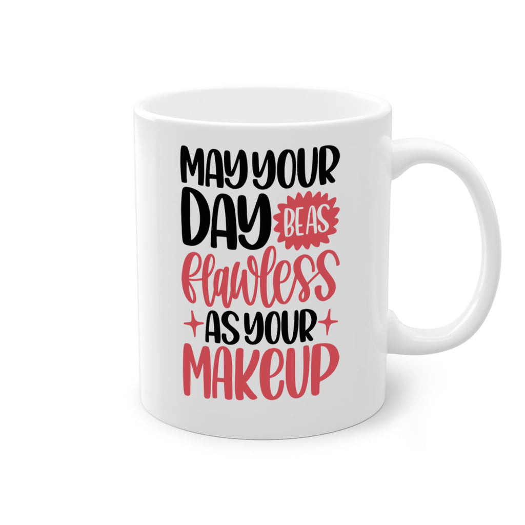 May Your Day Be As Flawless As Your Makeup Style 37#- makeup-Mug / Coffee Cup