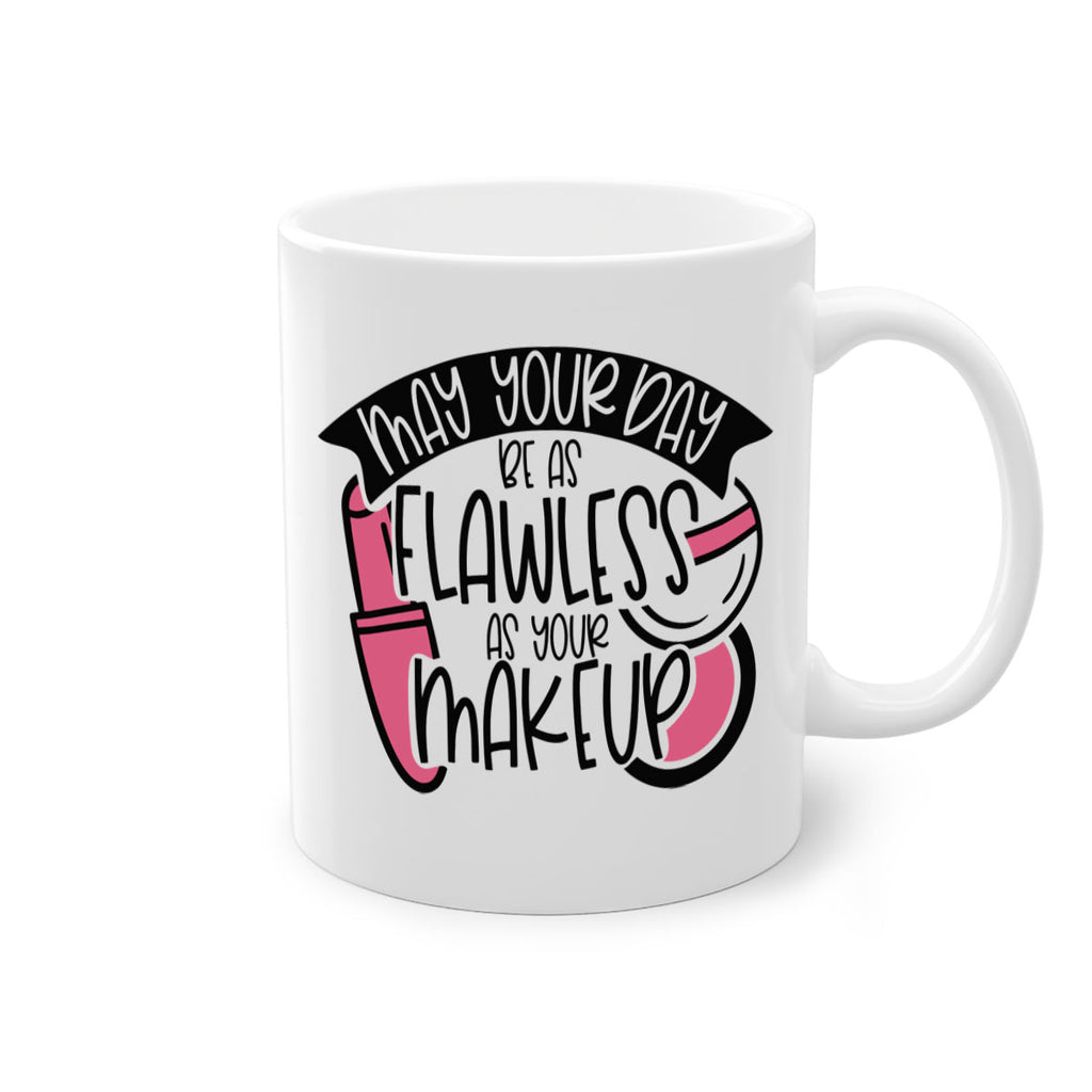 May Your Day Be As Flawless As Your Makeup Style 38#- makeup-Mug / Coffee Cup