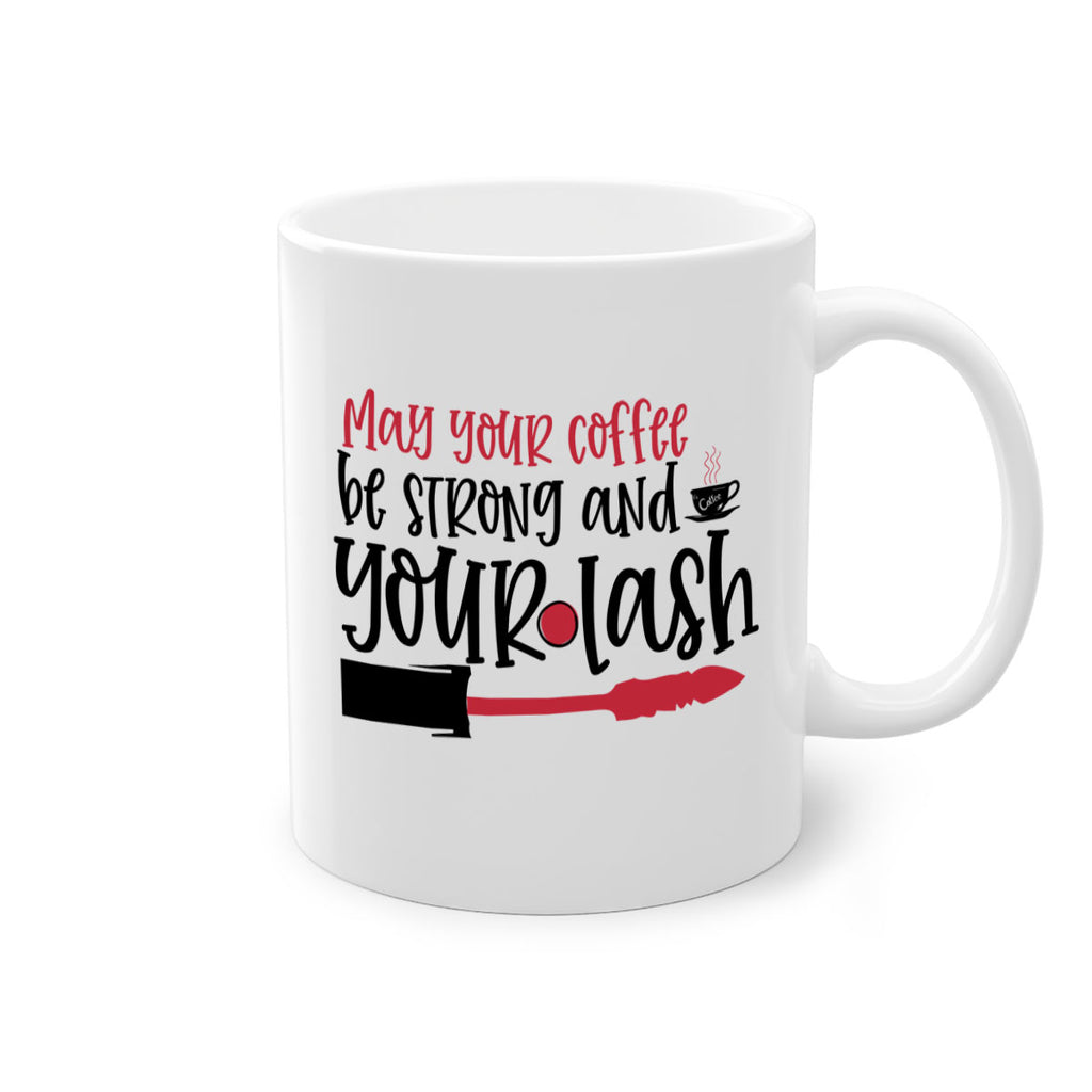 May your coffee be strong and your lash design Style 222#- makeup-Mug / Coffee Cup