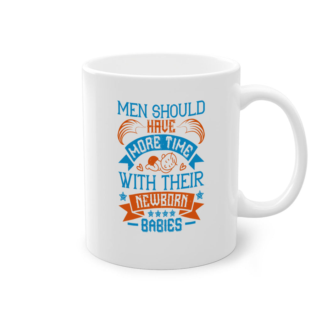 Men should have more time with their newborn babies Style 113#- baby2-Mug / Coffee Cup