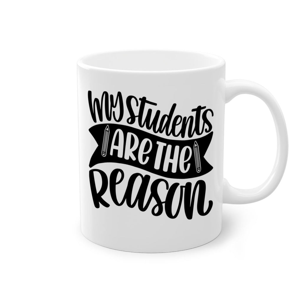 My Students Are The Reason Style 63#- teacher-Mug / Coffee Cup