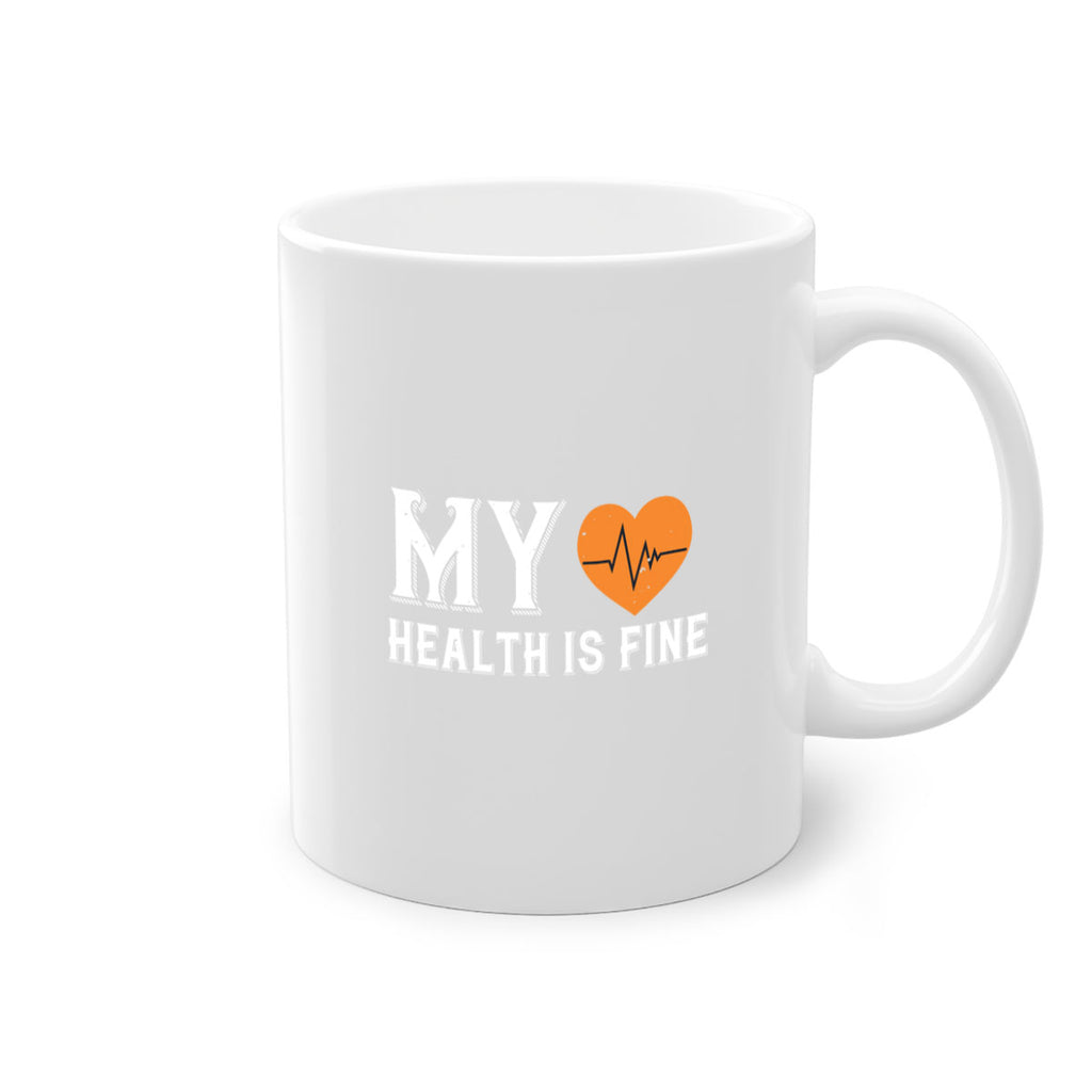 My health is fine Style 21#- World Health-Mug / Coffee Cup