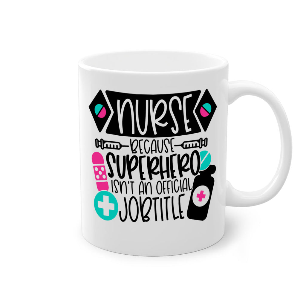 Nurse Because Superhero Isnt An Official Jobtitle Style Style 119#- nurse-Mug / Coffee Cup