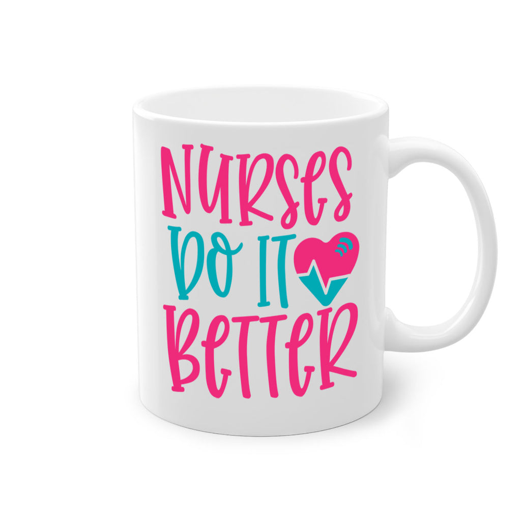 Nurses Do It Better Style 365#- nurse-Mug / Coffee Cup