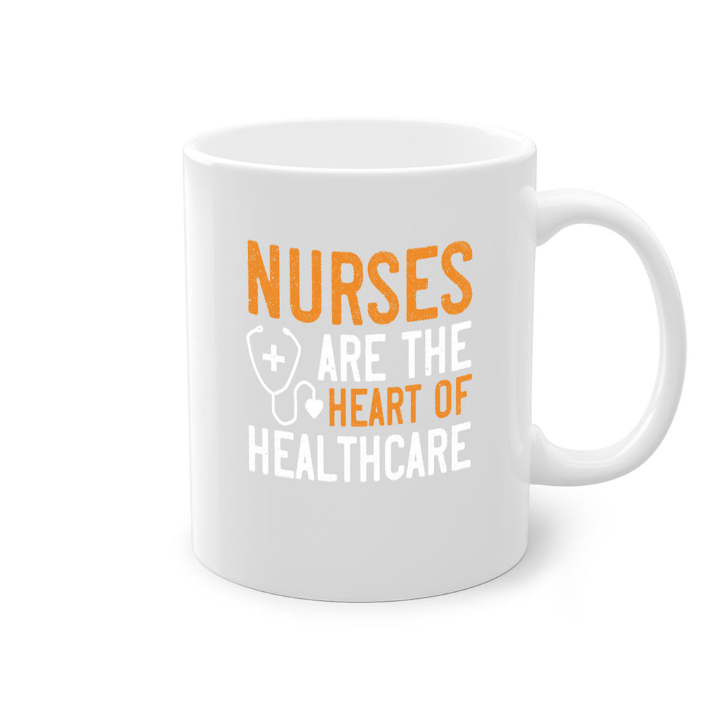 Nurses are the heart of healthcare Style 286#- nurse-Mug / Coffee Cup