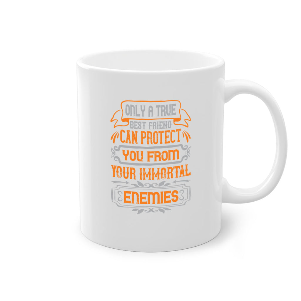 Only a true best friend can protect you from your immortal enemies Style 61#- best friend-Mug / Coffee Cup