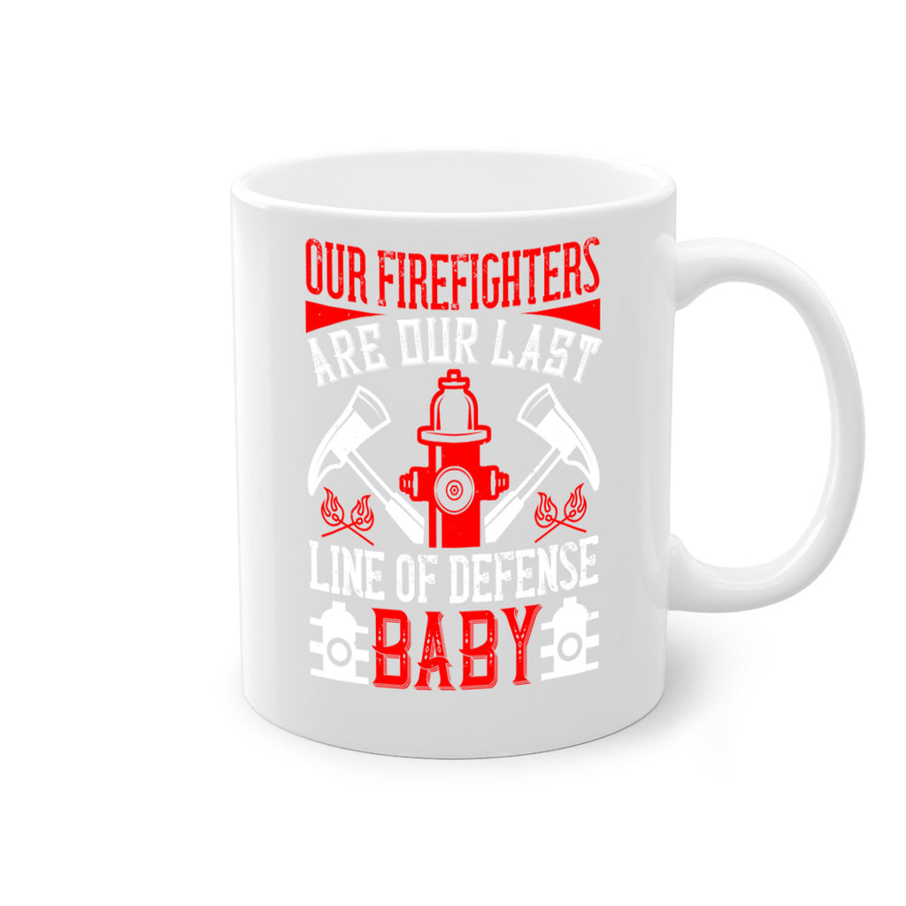 Our firefighters are our last line of defense baby Style 42#- fire fighter-Mug / Coffee Cup