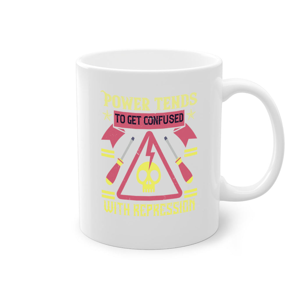 Power tends to get confused with repression Style 17#- electrician-Mug / Coffee Cup
