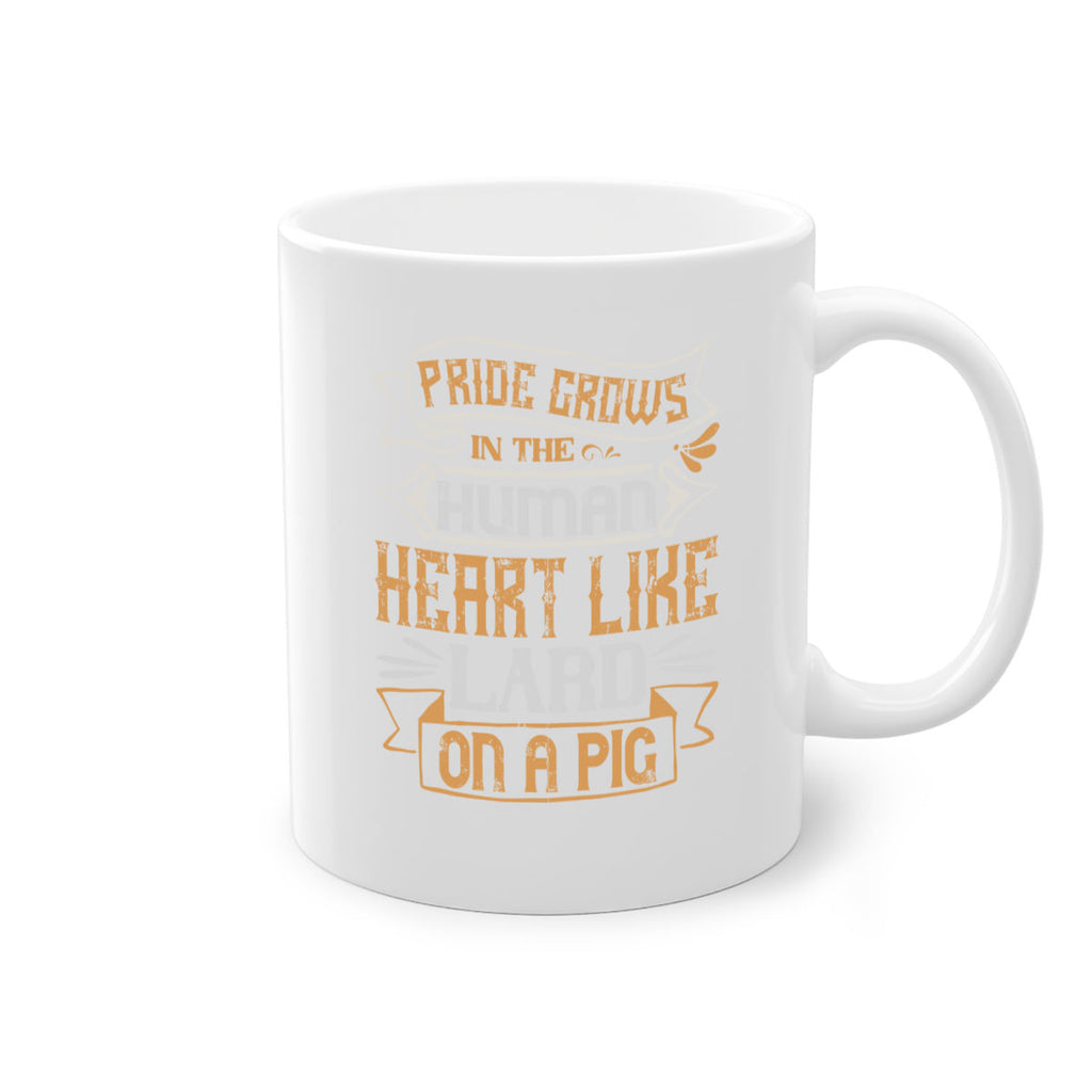 Pride grows in the human heart like lard on a pig Style 34#- pig-Mug / Coffee Cup