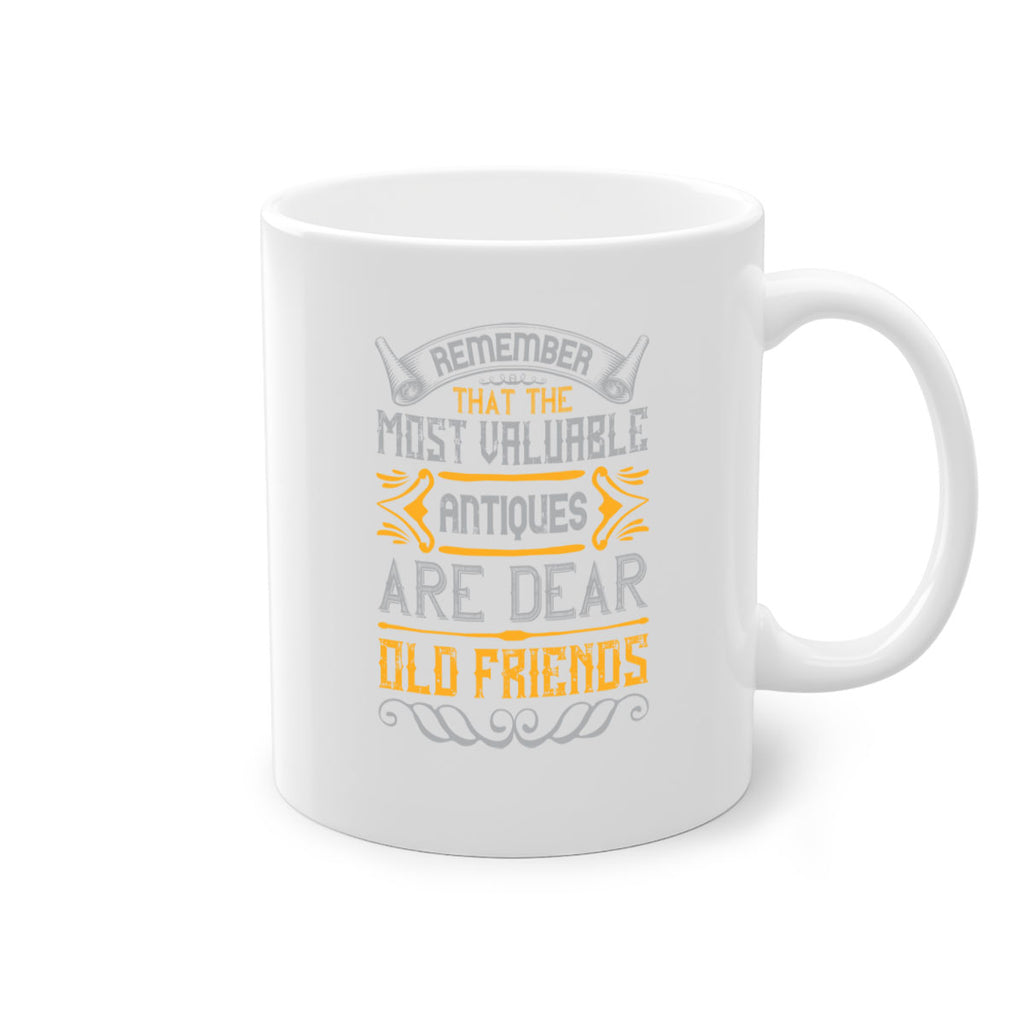 Remember that the most valuable antiques are dear old friends Style 59#- best friend-Mug / Coffee Cup