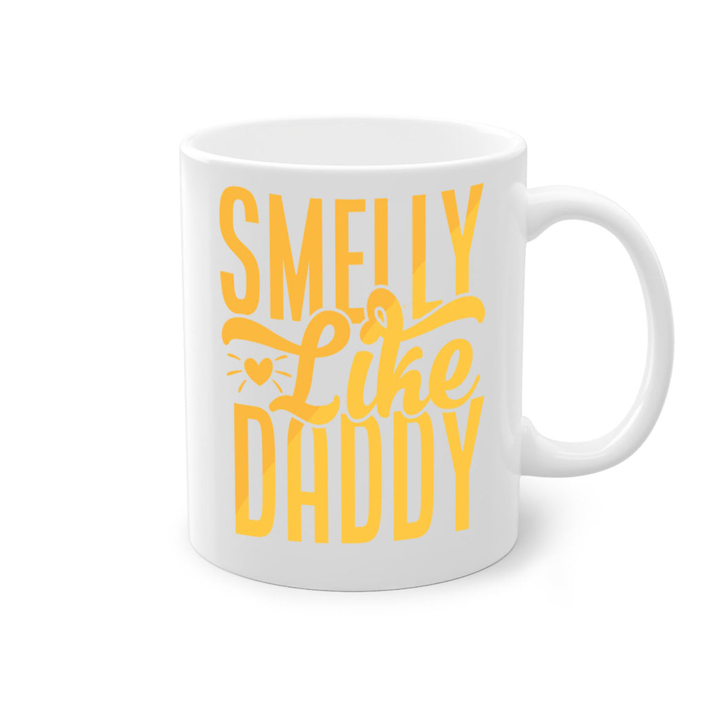 Smelly Like Daddy 67#- dad-Mug / Coffee Cup