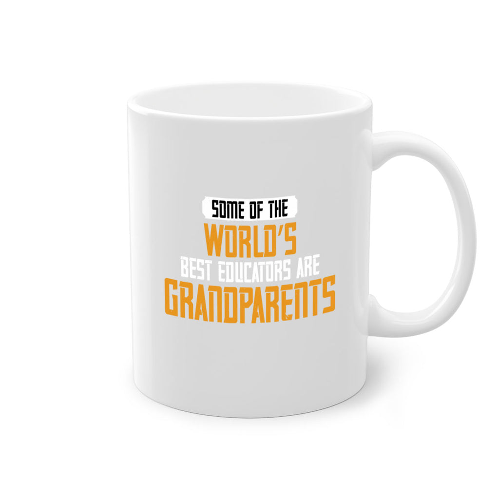 Some of the world’s best educators are grandparents 52#- grandma-Mug / Coffee Cup