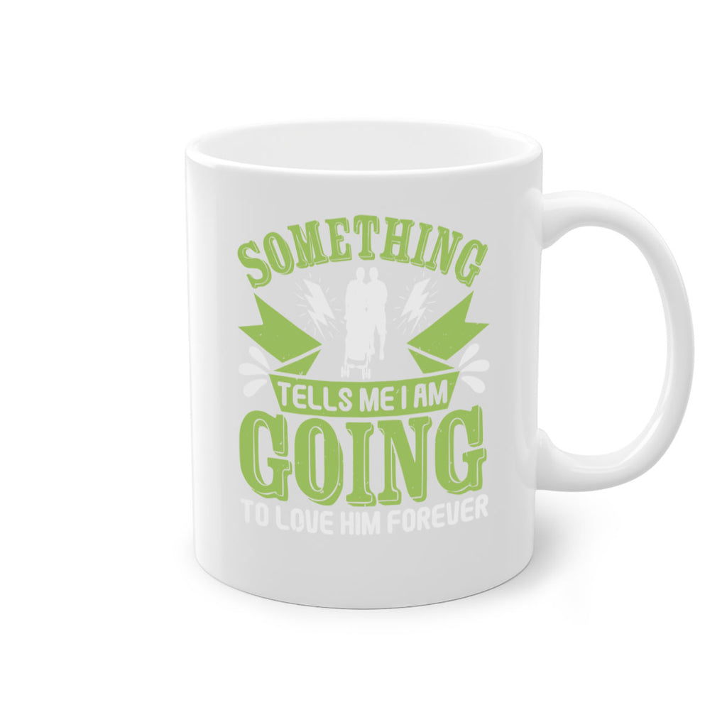Something tells me I am going to love him forever Style 171#- baby2-Mug / Coffee Cup