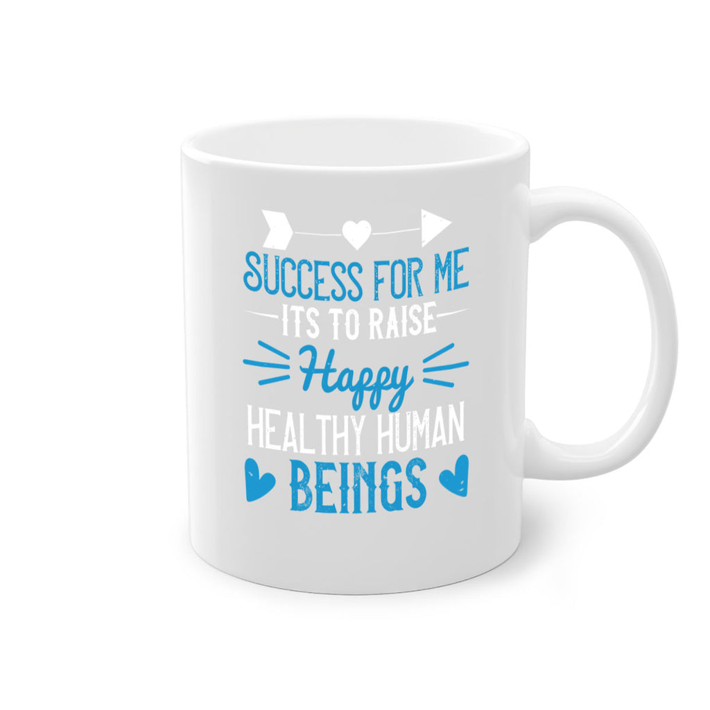 Success for me its to raise happy healthy human beings Style 18#- kids-Mug / Coffee Cup