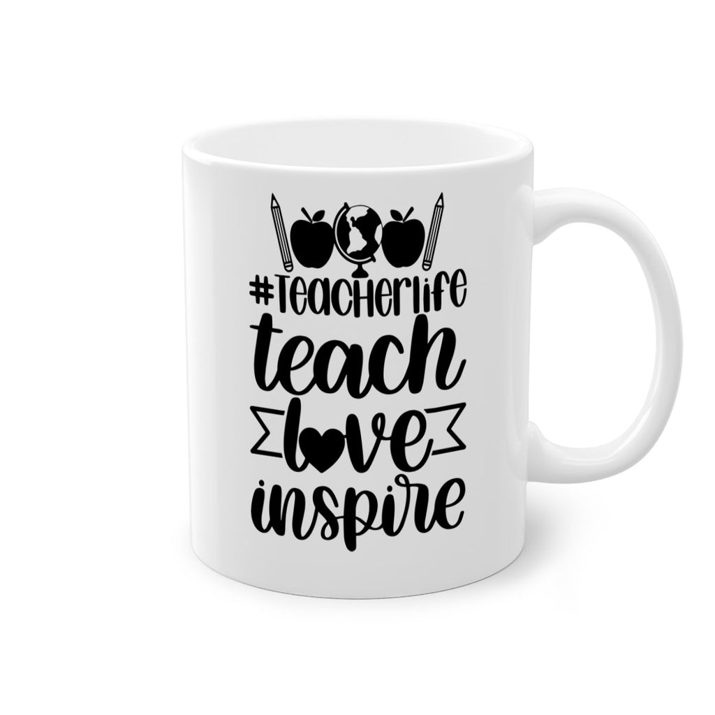 Teacher Life Teach Love Inspire Style 51#- teacher-Mug / Coffee Cup