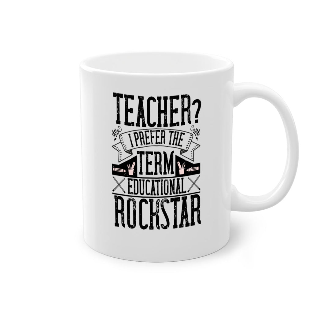 Teacherprefer the term educational rock star Style 13#- teacher-Mug / Coffee Cup