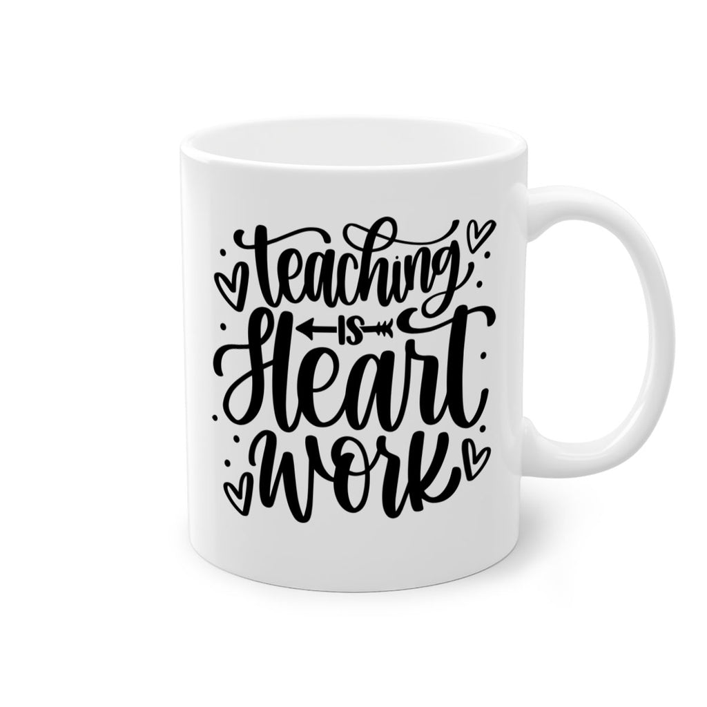 Teaching Is Heart Work Style 41#- teacher-Mug / Coffee Cup