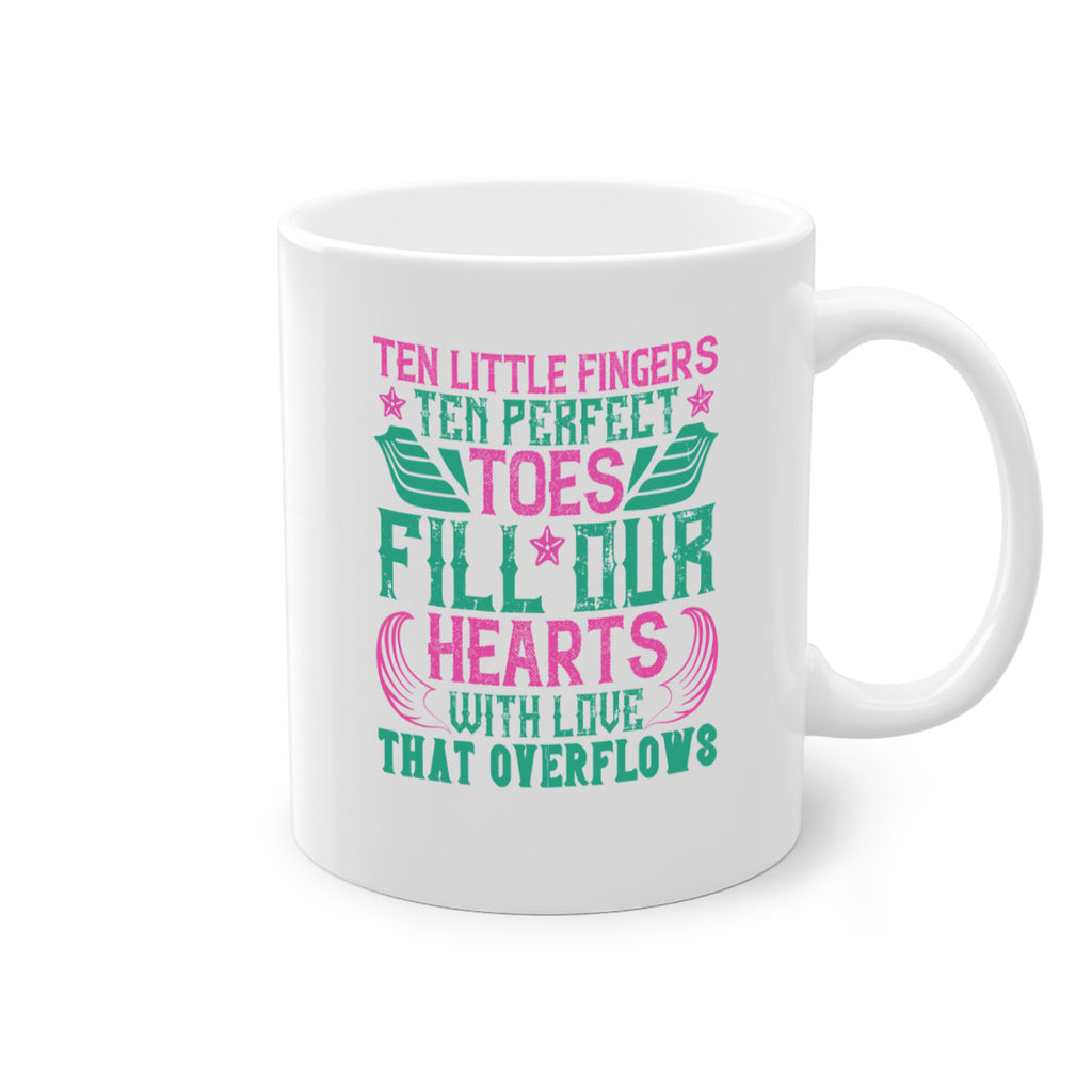 Ten little fingers ten perfect toes fill our hearts with love that overflows Style 8#- baby2-Mug / Coffee Cup