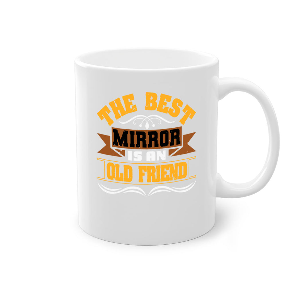 The best mirror is an old friend Style 58#- best friend-Mug / Coffee Cup