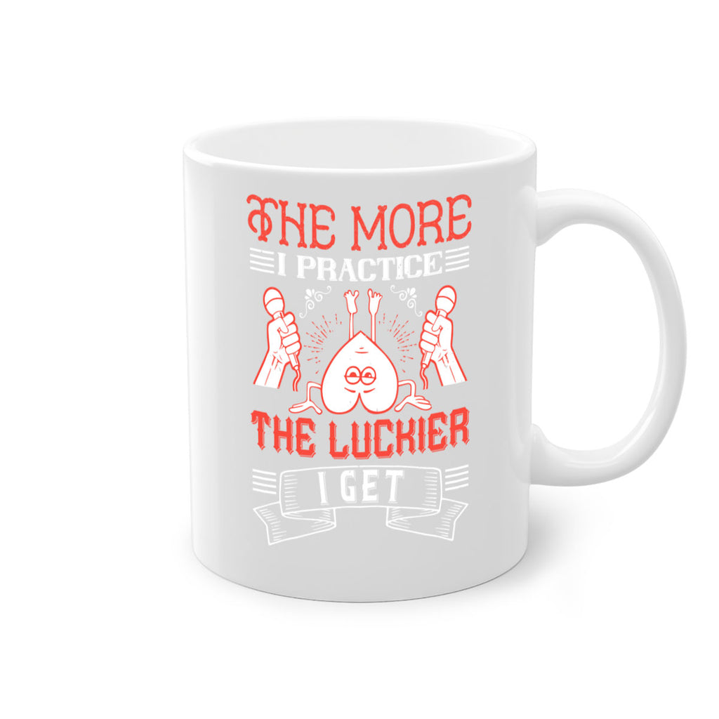 The more I practice the luckier I get Style 12#- dentist-Mug / Coffee Cup