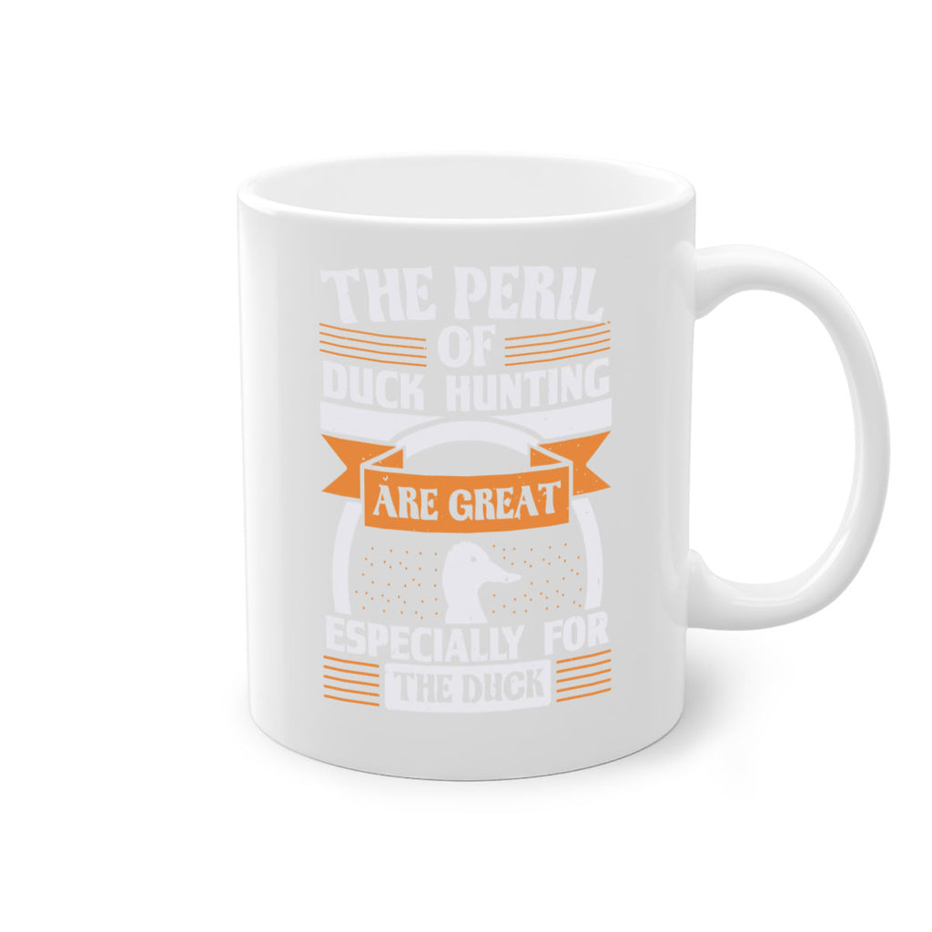 The perils of duck hunting are great especially for he duck Style 15#- duck-Mug / Coffee Cup