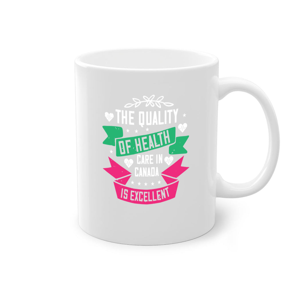 The quality of health care in Canada is excellent Style 12#- World Health-Mug / Coffee Cup