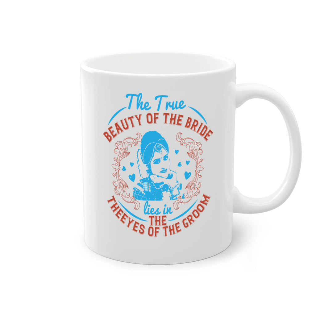 The true beauty of the bride lies in the eyes of the groom 18#- bride-Mug / Coffee Cup