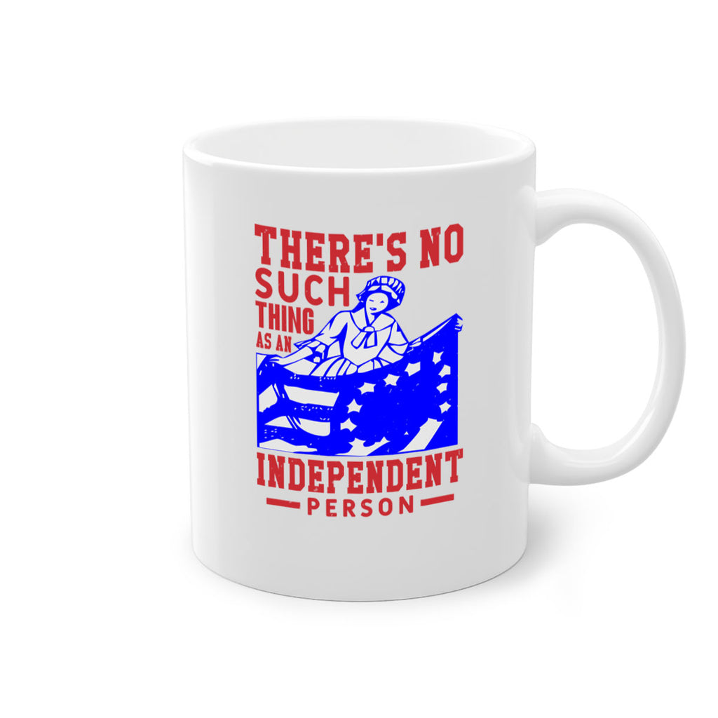 There is no suck thing as an independent Style 43#- 4th Of July-Mug / Coffee Cup