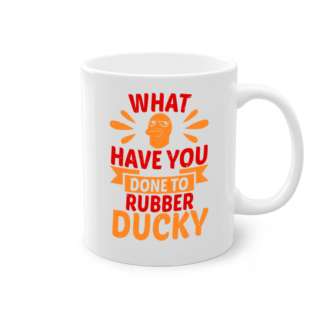 What Have You Done To Rubber Ducky Style 9#- duck-Mug / Coffee Cup