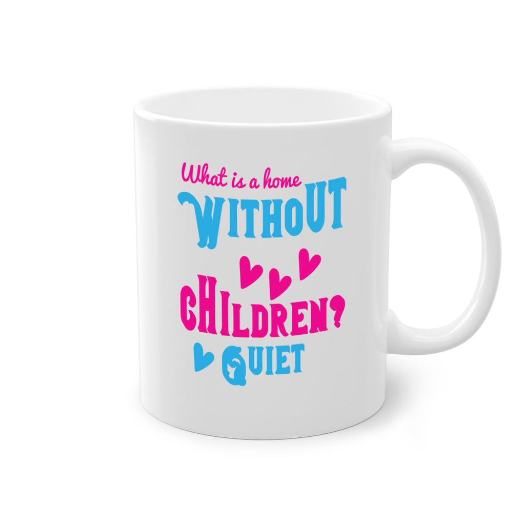 What is a home without children Quiet Style 13#- kids-Mug / Coffee Cup