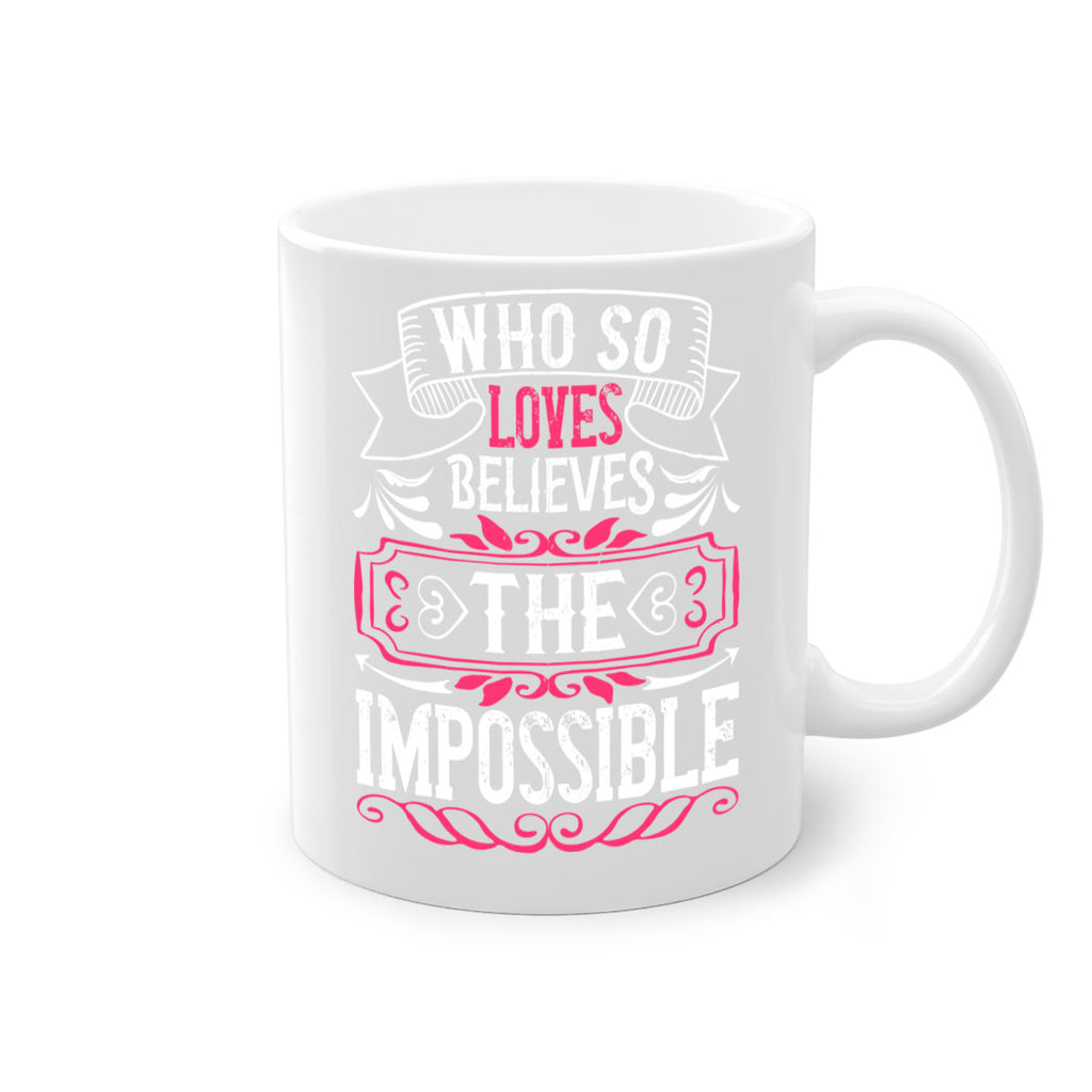 Who so loves believes the impossible Style 9#- Dog-Mug / Coffee Cup