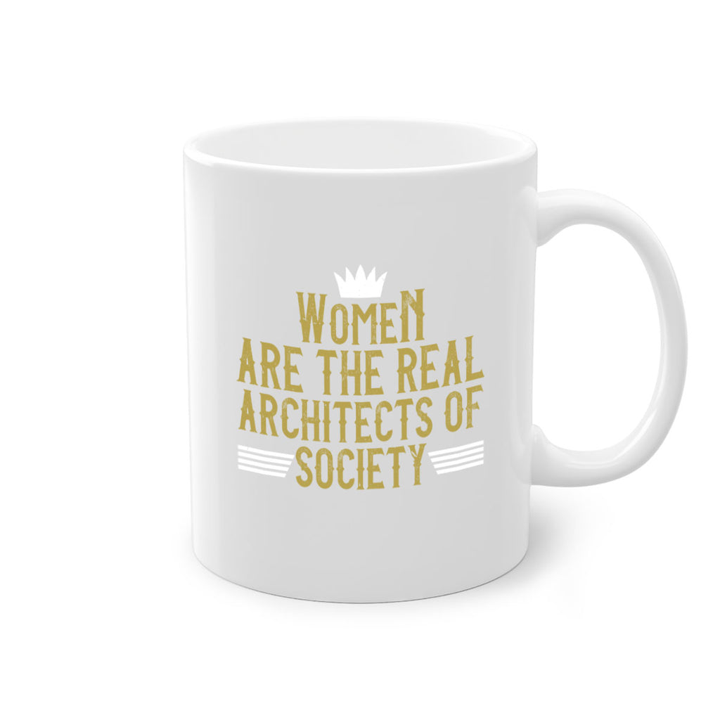 Women are the real architects of Style 7#- World Health-Mug / Coffee Cup