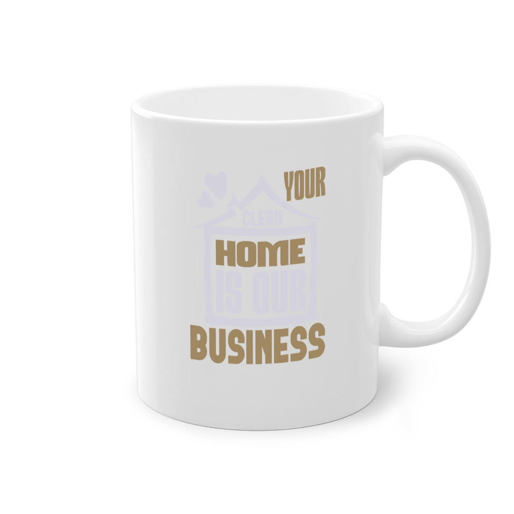 Your clean home is our Business Style 9#- cleaner-Mug / Coffee Cup