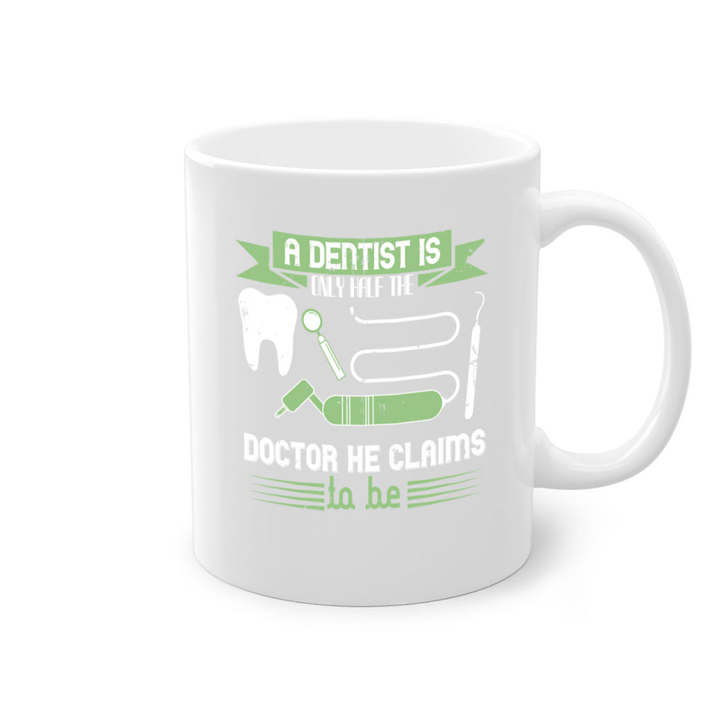 “A dentist is only half the Style 5#- dentist-Mug / Coffee Cup