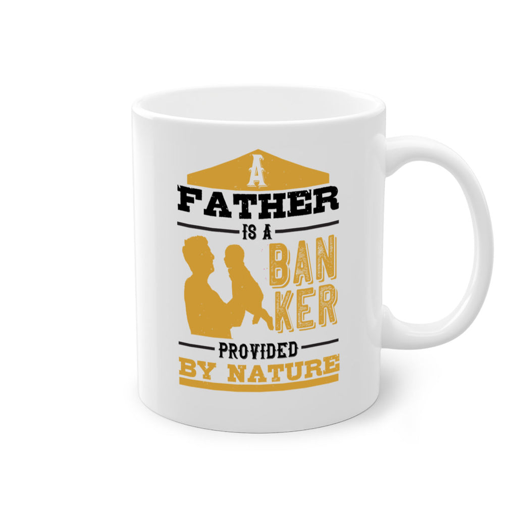 a father is a banker provided by nature 272#- fathers day-Mug / Coffee Cup