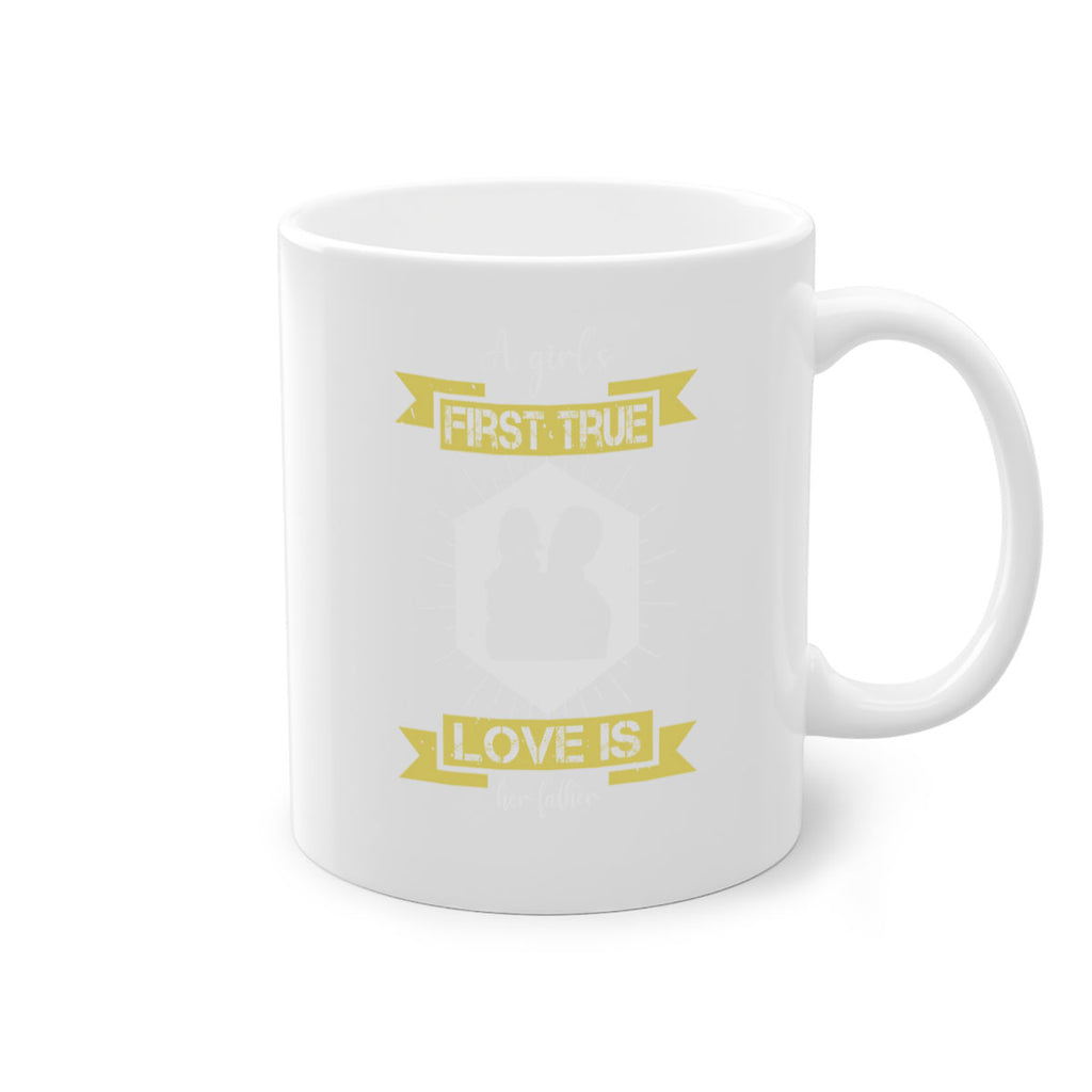 a girl’s first true love 119#- fathers day-Mug / Coffee Cup