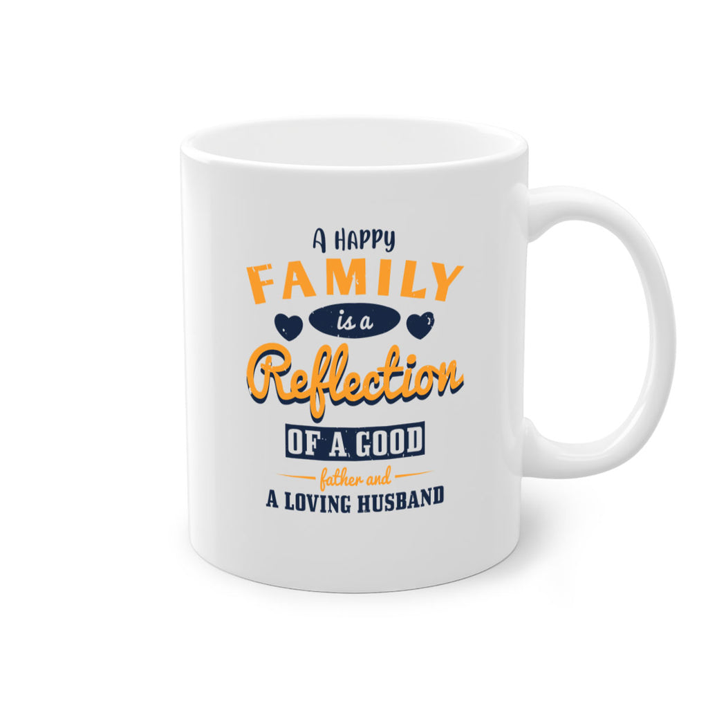 a happy family is a reflection 270#- fathers day-Mug / Coffee Cup