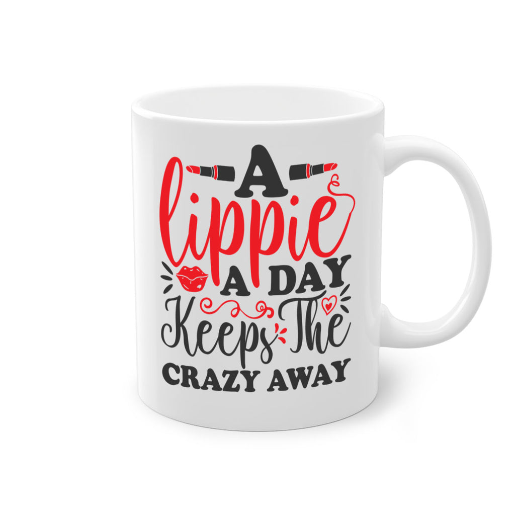 a lippie a day keeps the crazyaway Style 166#- makeup-Mug / Coffee Cup