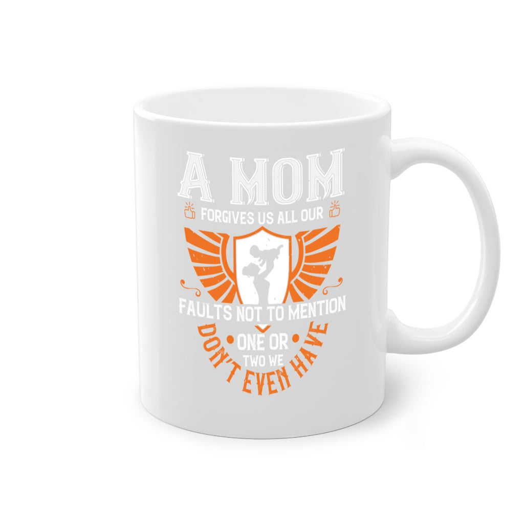 a mom forgives us all our fault 100#- mothers day-Mug / Coffee Cup