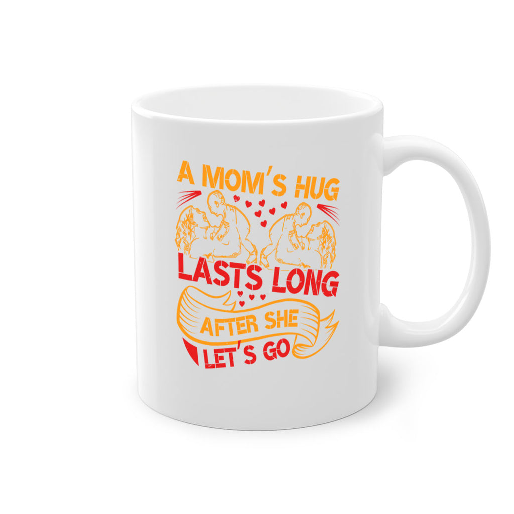 a moms hug lasts long after she lets go 99#- mothers day-Mug / Coffee Cup