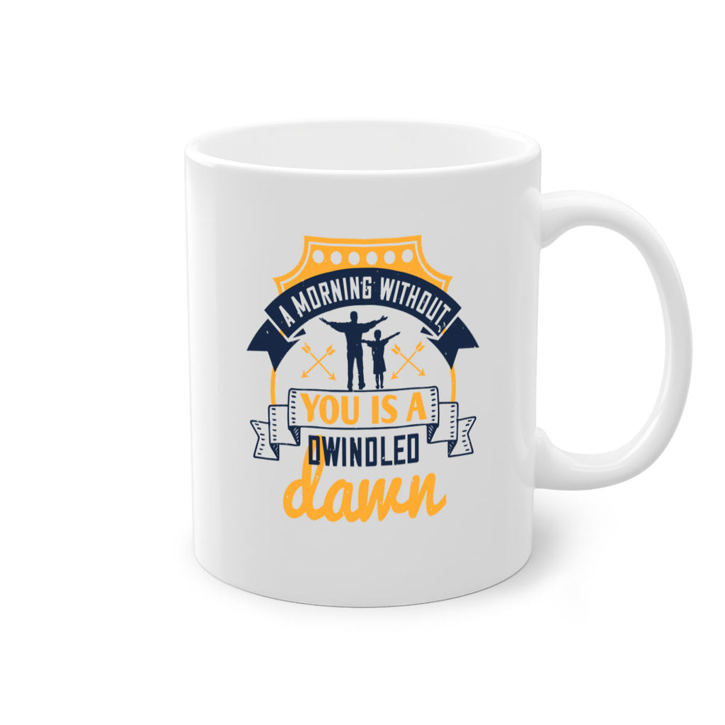 a morning without you is 263#- fathers day-Mug / Coffee Cup