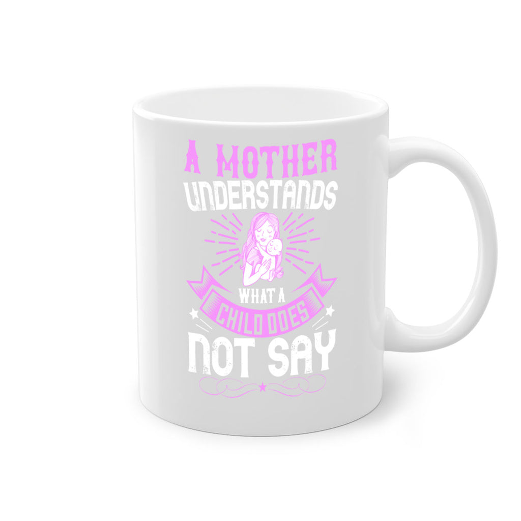 a mother understands what a child does not say 238#- mom-Mug / Coffee Cup