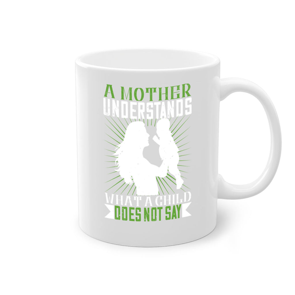 a mother understands what a child does not say 39#- parents day-Mug / Coffee Cup