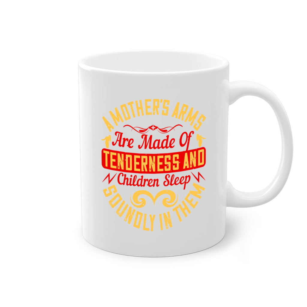 a mother’s arms are made of tenderness and children sleep soundly in them 28#- parents day-Mug / Coffee Cup