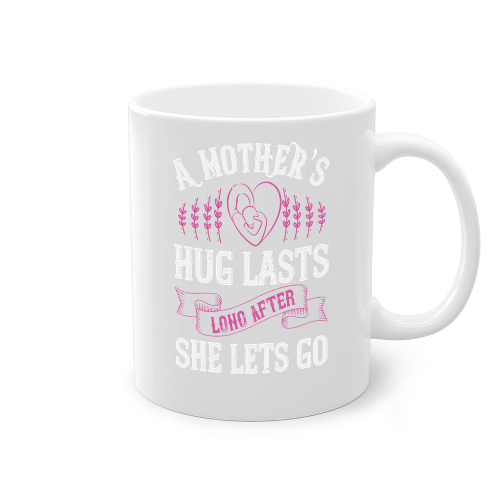 a mother’s hug lasts long after she lets go 231#- mom-Mug / Coffee Cup